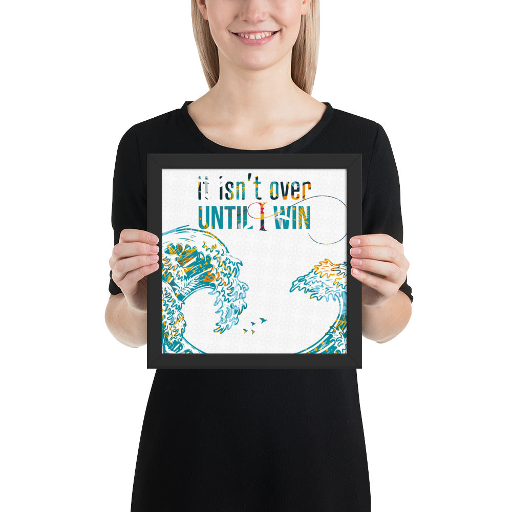 Till I win, Motivational Framed Print