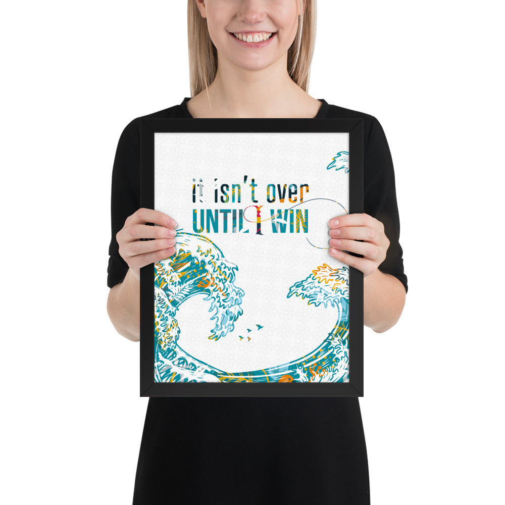 Till I win, Motivational Framed Print