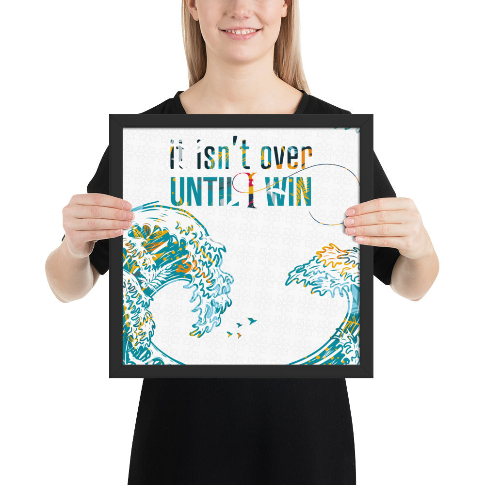 Till I win, Motivational Framed Print
