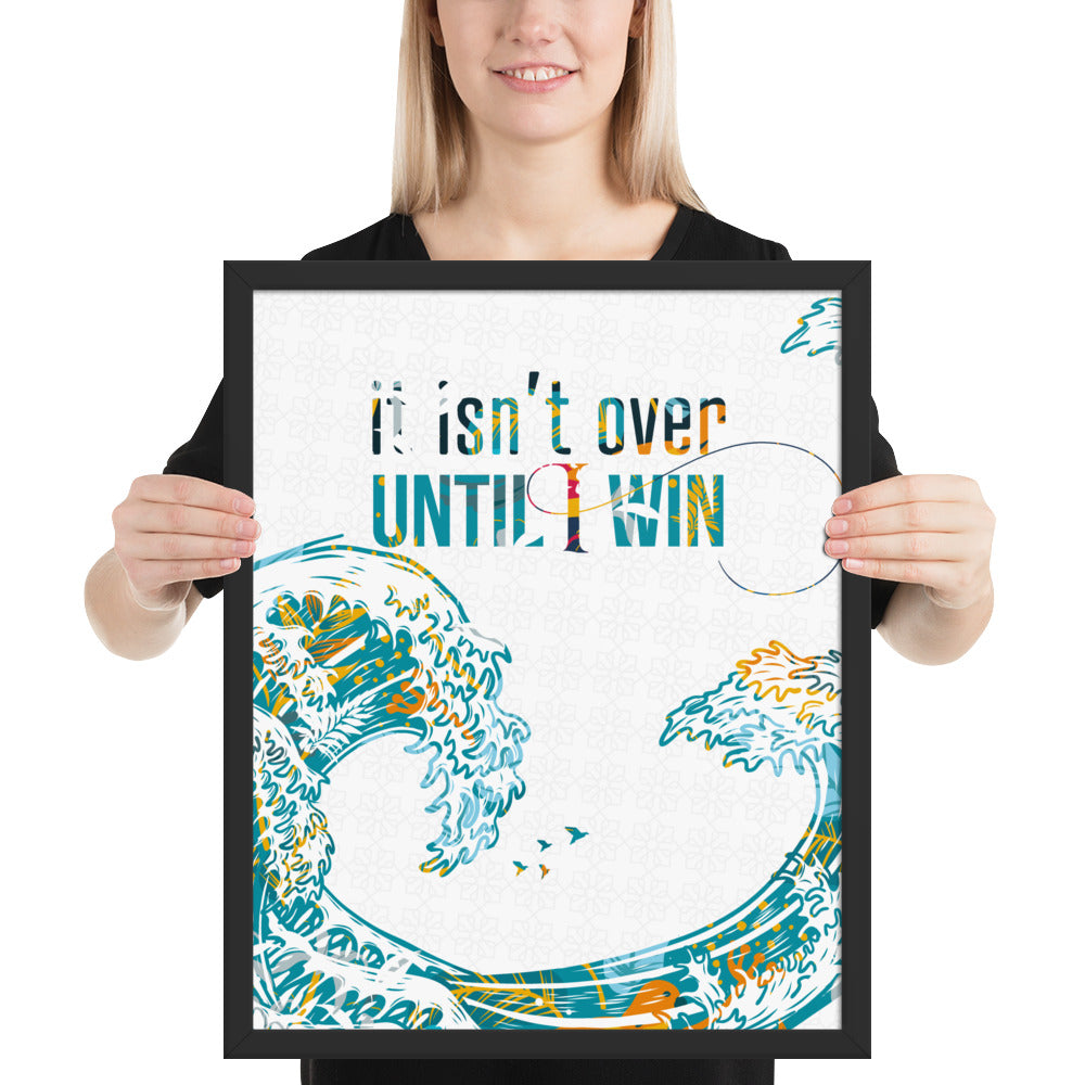 Till I win, Motivational Framed Print