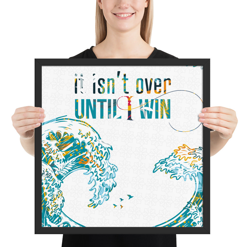Till I win, Motivational Framed Print